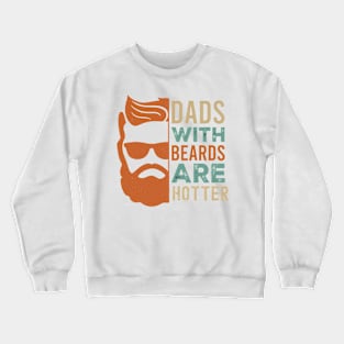 Dads with beards are Hotter Crewneck Sweatshirt